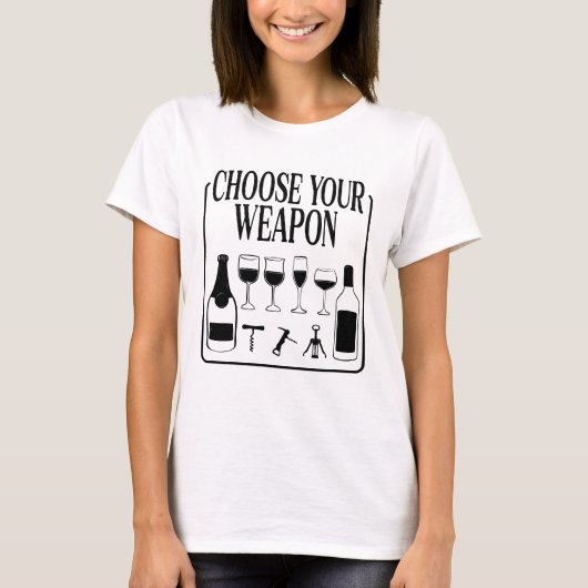 Kies je wapen Grappige Wijnliefhebber Drinker T-shirt (Voorkant)