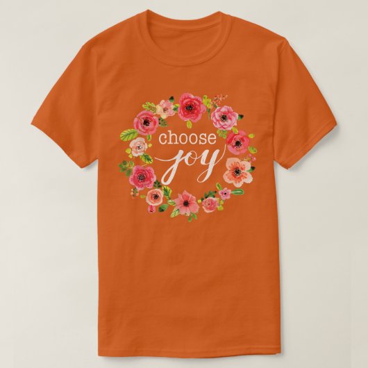Kies Joy Inspirerend Quote Boho Floral Wreath T-shirt (Design voorkant)