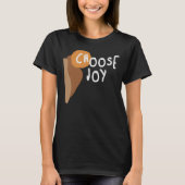 Kies Joy - Opheffen van Christelijke Quote T-shirt (Voorkant)