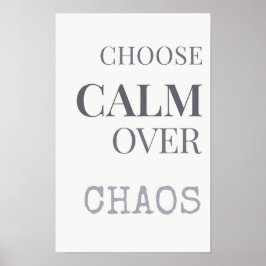 Kies kalmte boven chaos Minimalistische typografie Poster