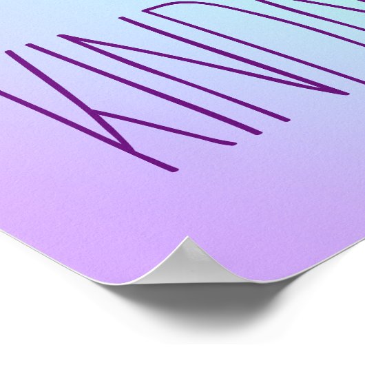 "Kies Kindness." Zachte prachtige gradiënt Poster (Hoek)