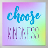 "Kies Kindness." Zachte prachtige gradiënt Poster (Voorkant)