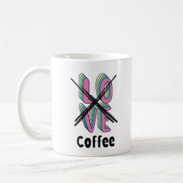 Kies koffie, geen liefde (Mok) Koffiemok