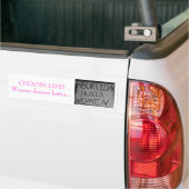 KIES LEVEN, vrouwen verdienen beter...Bumpersticke Bumpersticker (Op Truck)