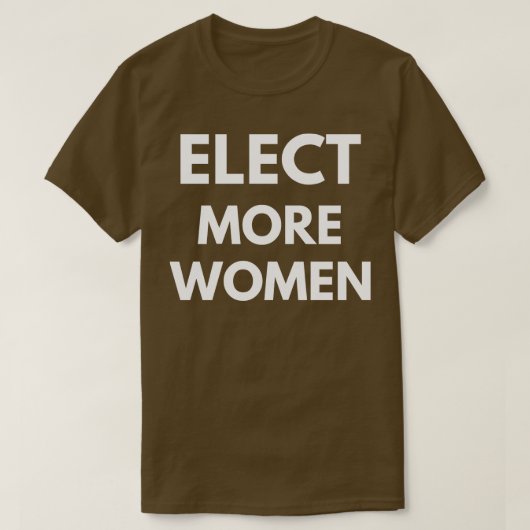 Kies meer vrouwen T-shirt (Design voorkant)