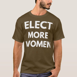 Kies meer vrouwen T-shirt