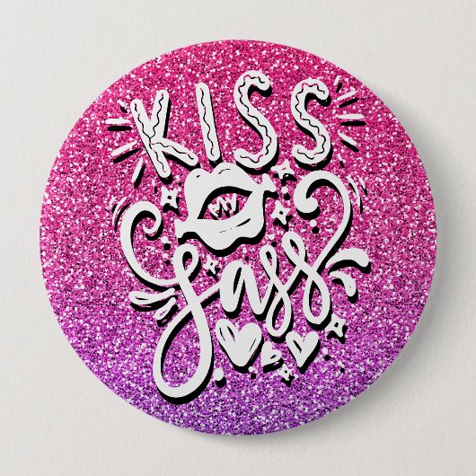 KIES MIJN SASS CUSTOM GLITTER TYPOGRAPHY RONDE BUTTON 4,0 CM (Voorkant)