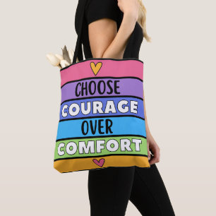 Kies moed boven comfort tote bag