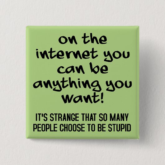Kies Om Dom Stom Grappig Knop Badge Speld Vierkante Button 5,1 Cm (Voorkant)