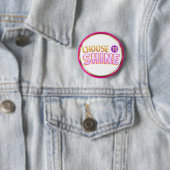 Kies om Inspirerende Positiviteit te laten schijne Ronde Button 5,7 Cm (In situ)