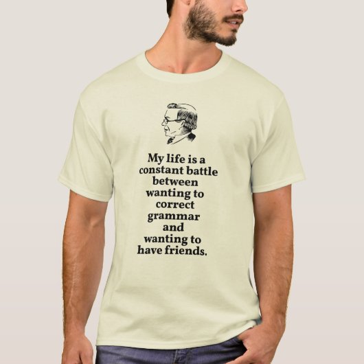 Kies tussen Correcte Grammatica of Vrienden Citaat T-shirt (Voorkant)