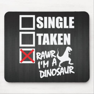 Kies uit. Genomen. RAWR ik ben een Dinosaurus Muismat