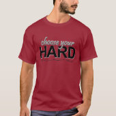 Kies uw harde T-shirt (Voorkant)