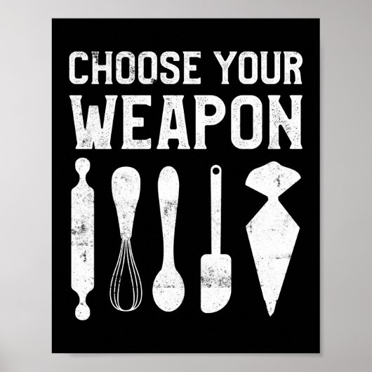 Kies uw Weapon Baker Baking Poster (Voorkant)