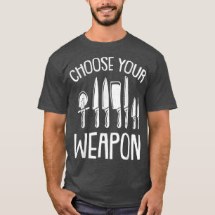 Kies uw Weapon Chef Cool Knife Set Butcher Coo T-shirt
