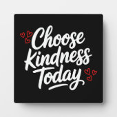 Kies Vandaag Vriendelijkheid  Positieve Quote Fotoplaat (Voorkant)