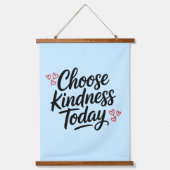 Kies Vandaag Vriendelijkheid Positieve Quote Hangend Wandkleed (Voorkant)