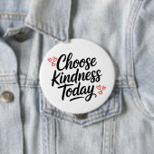 Kies Vandaag Vriendelijkheid Positieve Quote Ronde Button 4,0 Cm (In situ)