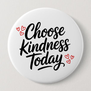 Kies Vandaag Vriendelijkheid Positieve Quote Ronde Button 4,0 Cm