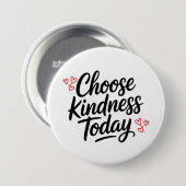 Kies Vandaag Vriendelijkheid Positieve Quote Ronde Button 7,6 Cm (Voorkant /achterkant)