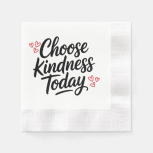 Kies Vandaag Vriendelijkheid Positieve Quote Servet