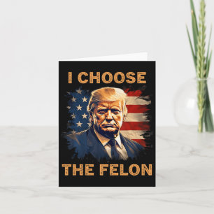 Kies voor de Felon 2024 Funny Republican Patriot M Kaart