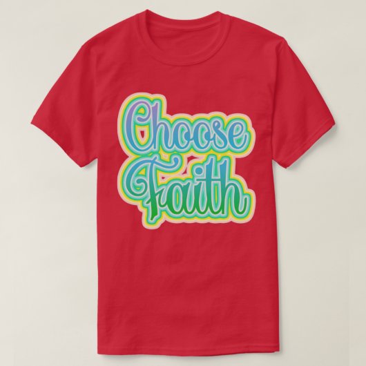 Kies voor Faith Inspirerend Typografie T-shirt (Design voorkant)