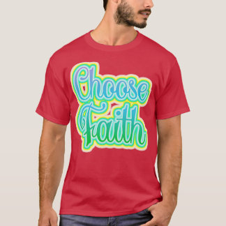 Kies voor Faith Inspirerend Typografie T-shirt