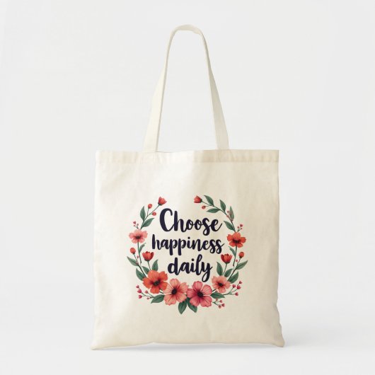 Kies voor geluk Dagelijkse Bloemenkrans Tote Bag (Voorkant)