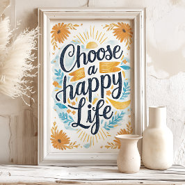 Kies voor Gelukkig Bloemig Zonneschijn Kunstprint Poster