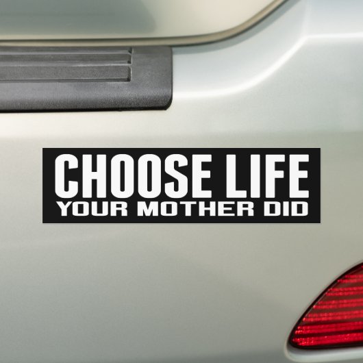 Kies voor het leven: Je moeder deed het Bumpersticker (Op auto)