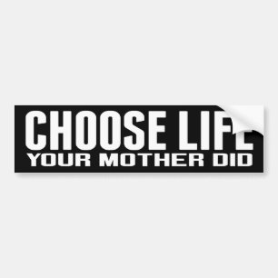 Kies voor het leven: Je moeder deed het Bumpersticker