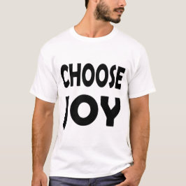 Kies voor Joy Inspirerend | geluksquote T-shirt
