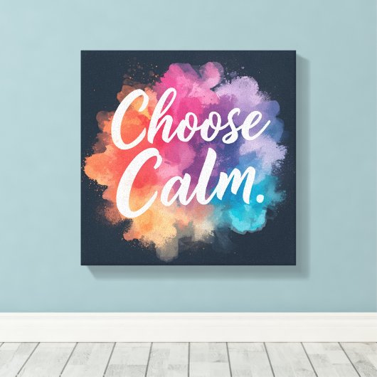 Kies voor kalme mindfulness levendige kleuren canvas afdruk (Insitu (Houten vloer))