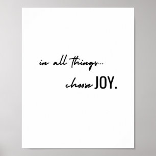 Kies vreugde. In alle dingen. POSTER & PRINTS