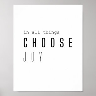 Kies vreugde. In alle dingen. POSTER & PRINTS