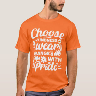 Kies vriendelijkheid Draag Sinaasappel met trots T-shirt