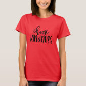 Kies vriendelijkheid Motivatie T-shirt (Voorkant)