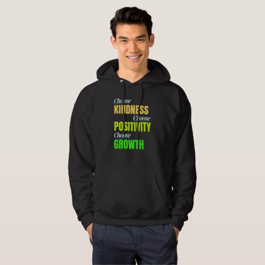 Kies Vriendelijkheid Positiviteit Groei Hoodie (Voorkant volledig)