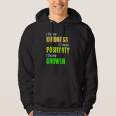 Kies Vriendelijkheid Positiviteit Groei Hoodie (Voorkant)