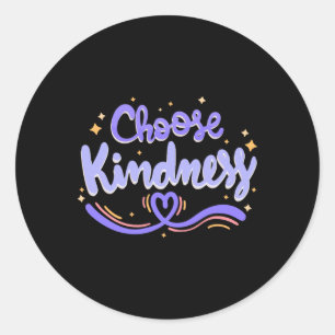 Kies Vriendelijkheid Schattig Wees Aardig Inspirer Ronde Sticker