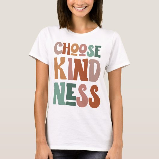 Kies Vriendelijkheid T-shirt, Inspirerend offerte  T-shirt (Voorkant)