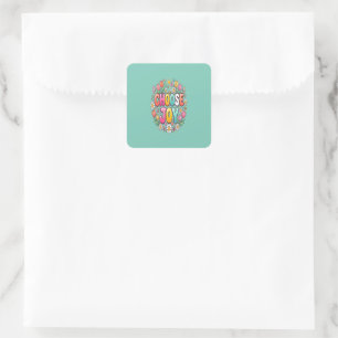 Kies Vrolijk Bloemige Motivatie Spreuk   Positief  Vierkante Sticker