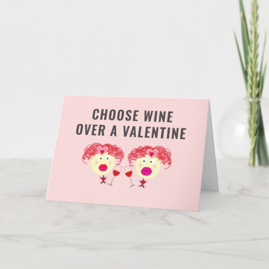 Kies wijn over een Valentijn Funny Galentine's Day Feestdagen Kaart (Voorkant)