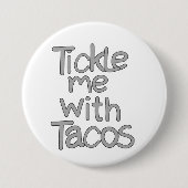 Kietel me met Tacos Ronde Button 7,6 Cm (Voorkant)