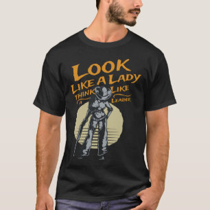 Kijk als een dame, denk als een leider t-shirt