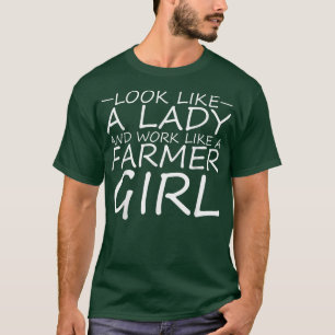 Kijk als een dame en werk als een boerenmeisje — t-shirt