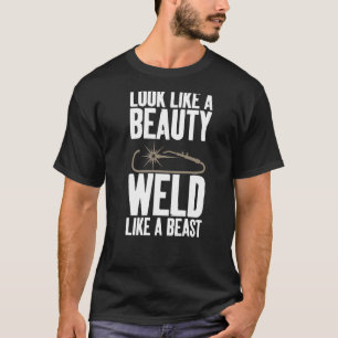 Kijk als een mooie las als een beest Vrouw lassen T-shirt