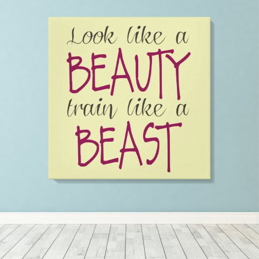 Kijk als een schoonheid, trein als een beest canvas afdruk (Insitu (Houten vloer))