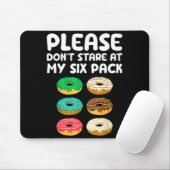 Kijk Alsjeblieft Niet Naar Mijn Sixpack Donuts Bui Muismat (Met muis)